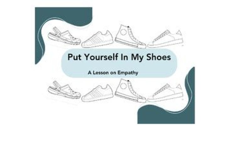'Put yourself in my shoes'