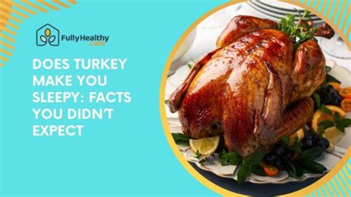 Does Thanksgiving turkey make you sleepy? Experts weigh in