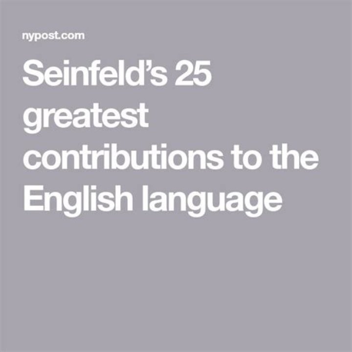 Seinfeld’s 25 greatest contributions to the English language