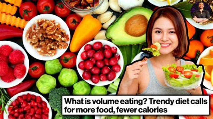 Volume eating diet explained — how to eat more and weigh less