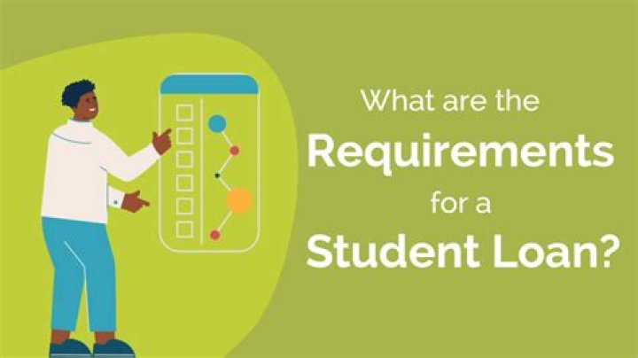 What are the requirements for a student loan?