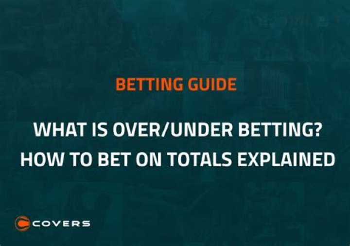 What is over/under betting? How to bet on totals