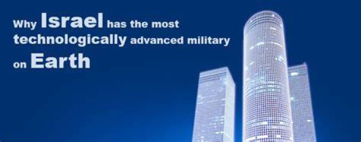 Why Israel has the most technologically advanced military on Earth